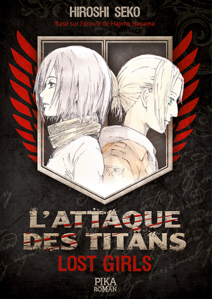Attaque Des Titans Combien De Tome Prévu Le roman L'Attaque des Titans : Lost Girls, daté en France